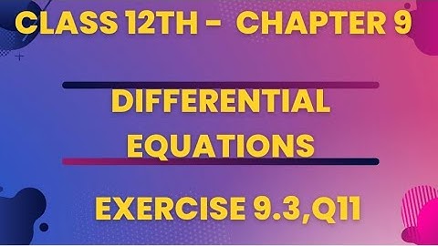Ex 9.3 Q11 | Chapter 9 | Differential Equations | Class 12th Math |