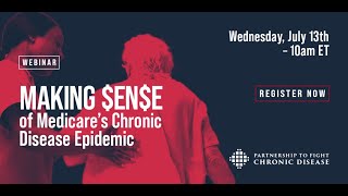 Making $en$e of Medicare's Chronic Disease Epidemic