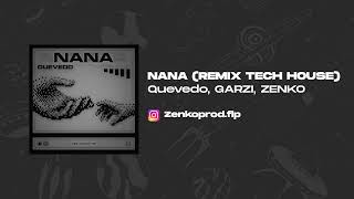 Quevedo, GARZI - NANA (REMIX TECH HOUSE) ZENKO