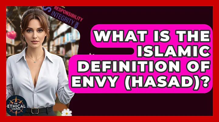 What Is The Islamic Definition Of Envy (Hasad)? - The Ethical Compass