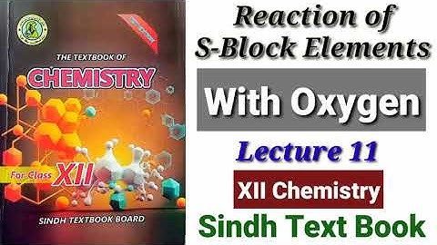 Reaction of S-block Elements with Oxygen (Lecture 11)