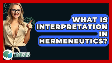 What Is Interpretation In Hermeneutics? - The Language Library