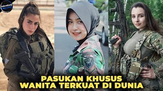Ada di Indonesia! 10 Negara yang Memiliki Pasukan Militer Wanita Paling di Akui Kecantikannya