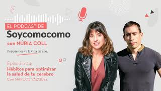 Episodio 24 · Hábitos para optimizar la salud de tu cerebro con Marcos Vázquez