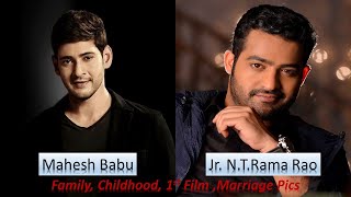 Mahesh Babu  & N. T. Rama Rao Jr|1st Film|Parents|Childhood Photos|Marriage|Family|Wife & Kids Names