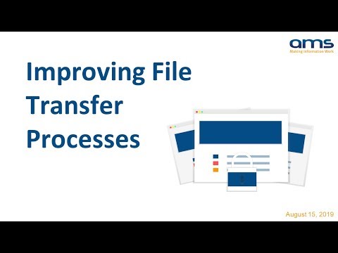 AMS File Transfer - Improving File Transfer Processes