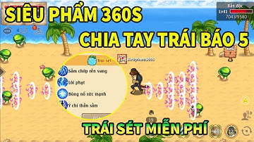 Hải tặc tí hon: Siêu phẩm trở lại đổi trái báo đốm cấp 5 và ăn trái sét miễn phí