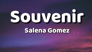 Salena Gomez - Souvenir (Lyrics)