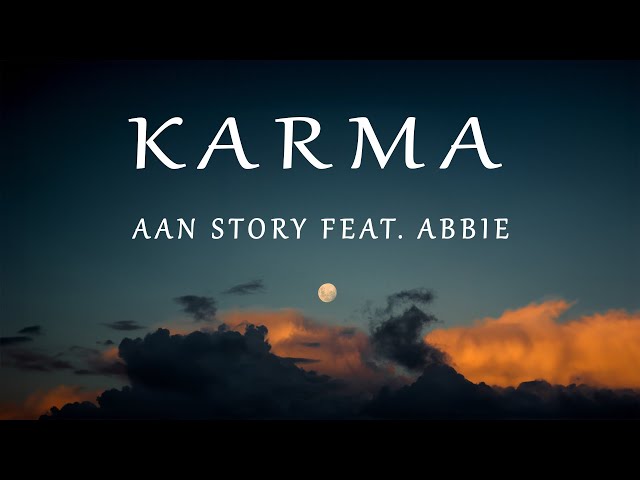 Aan Story feat. Abbie - KARMA (Lirik) class=