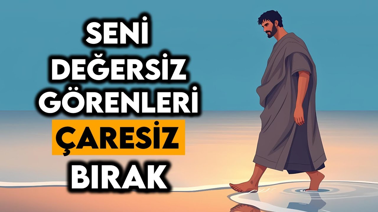 Seni Değersiz Görenleri Umutsuzluğa Sürükleyen 13 Davranış (Stoacılıktan Dersler)