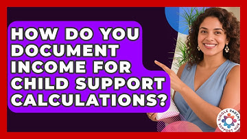 How Do You Document Income For Child Support Calculations? - Single Parent Support Hub