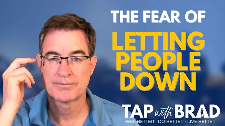 Fear of Letting People Down/Disappointi...  Them -...