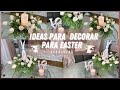 DECORACION PARA PRIMAVERA/EASTER/ IDEAS DE DECORACION PARA PRIMAVERA/ARREGLOS FLORALES PARA EASTER