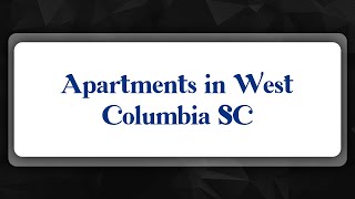Top 10 Apartments in West Columbia, SC