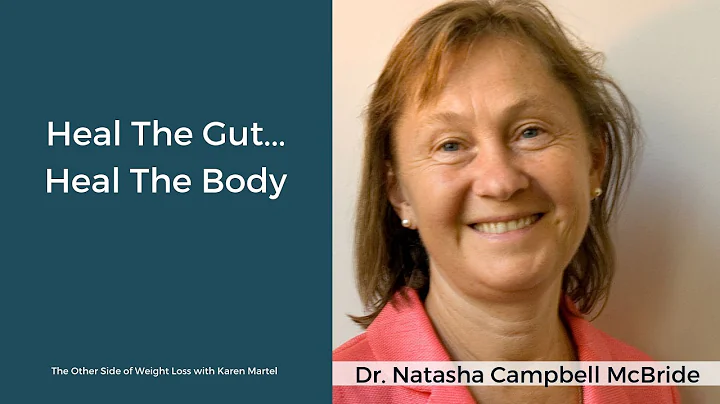Heal the Gut...Heal the Body with Dr. Natasha Camp...