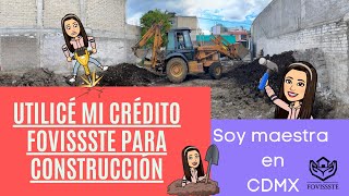 UTILICÉ MI CRÉDITO FOVISSSTE PARA CONSTRUIR