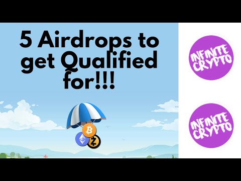 5 AIRDROPS TO GET QUALIFIED FOR !!!