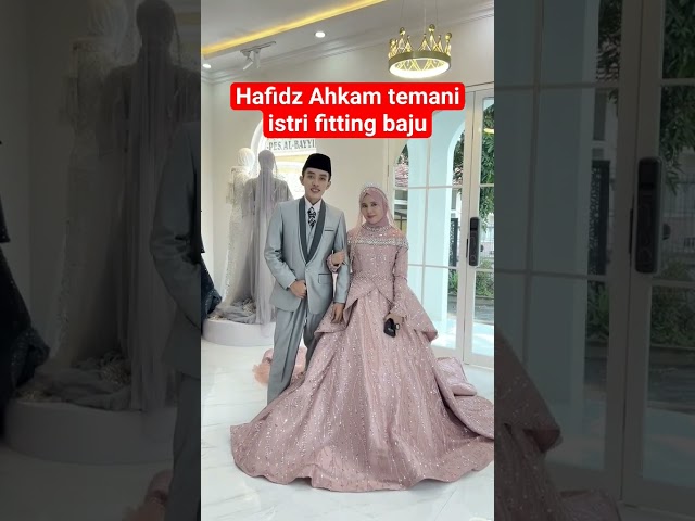 Hafidz ahkam temani istri fitting #hafidzahkam class=
