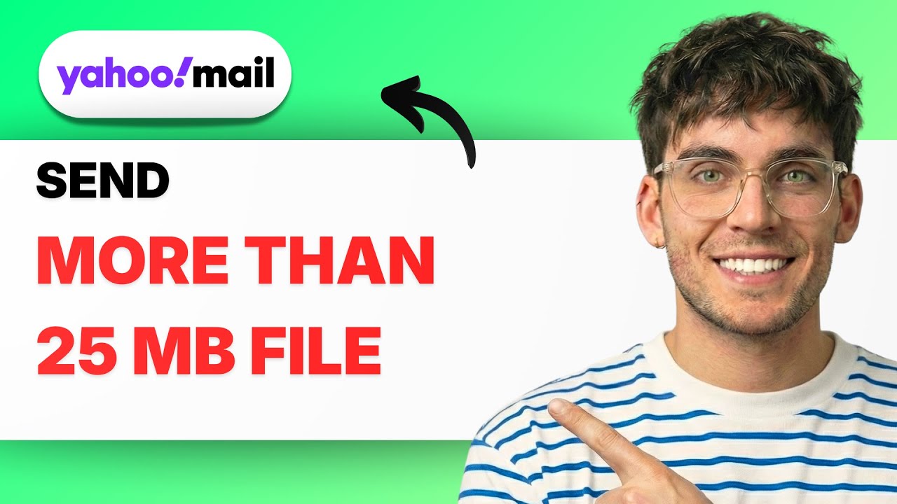 How to Send More Than 25 MB File in Yahoo Mail [2026 Full Guide]