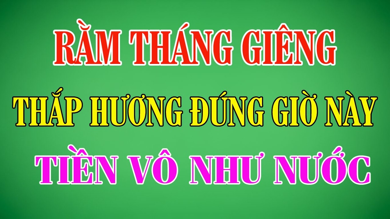 Rằm Tháng Giêng 2026: Thắp Hương Đúng Giờ Vàng Này Tiền Vào Như Nước | Cẩm Nang Văn Khấn #phongthuy