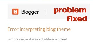 How to fix Error evaluating all main content issue in Blogger | problem fixed