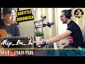 Alip Ba Ta - Numb - Linkin Park (dengan subtitle indonesia)- Analysis/Reaction by Pianist/Guitarist