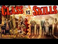 Class versus skillbased games  running rpgs