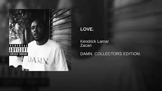 Kendrick Lamar  - LOVE. ft.Zacari