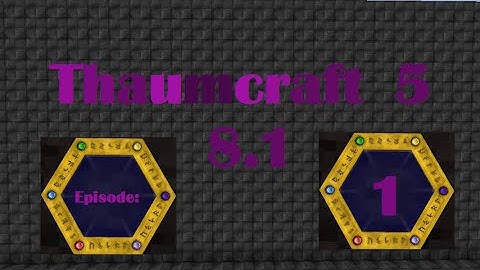 Thaumic Adventures Ep 1 - Thaumcraft 5 episode 1!!!