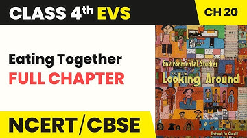 Eating Together - Full Chapter Explanation Exercise & Worksheet | Class 4 EVS Chapter 20