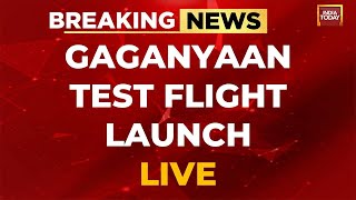 Gaganyaan Launch LIVE:  ISRO's First Test Vehicle Mission | Gaganyaan Mission LIVE | Gaganyaan LIVE