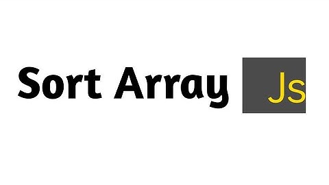 Sorting an Array in javascript Using a For Loop | Easy Tutorial for Beginners