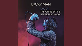 Lucky Man (Live on The Chris Evans Breakfast Show)