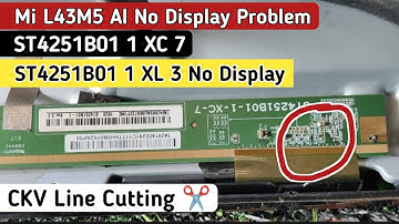 Mi L43M5 AI No Display | ST4251B01 1 XC 7 No Display | st4251b01 1 xl 3 No Display | ckv Line