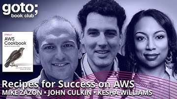 AWS Cookbook: Recipes for Success on AWS • John Culkin, Mike Zazon & Kesha Williams • GOTO 2022