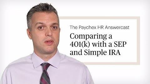 HR Answercast: Comparing a 401(k) with a SEP and Simple IRA