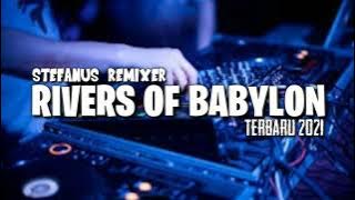 🎶LAGU JOGET RIVERS OF BABYLON X STEFANUS REMIXER TERBARU 2021