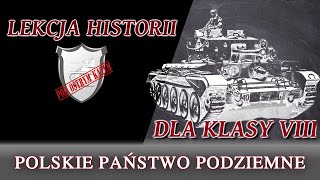 Polskie Państwo Podziemne - Lekcje historii pod ostrym kątem - Klasa 8
