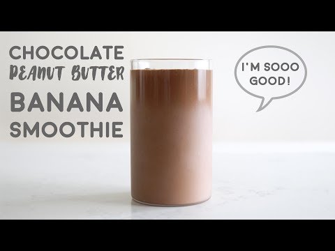 Chocolate Peanut Butter Banana Smoothie