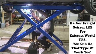 Harbor Freight Scissor Lift. Yes, You Can Do Exhaust Work, As well as Ujoints, Trans seals + More.