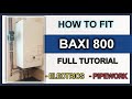 Baxi 800 Installation Tutorial | How To Fit | Baxi Approved Engineer