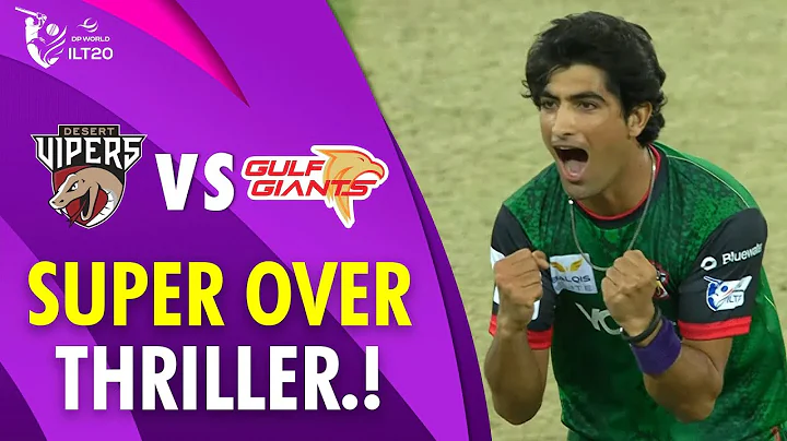 Super Over Thriller | Desert Vipers vs Gulf Giants | Match 8 | DP World ILT20 | M3Y1U