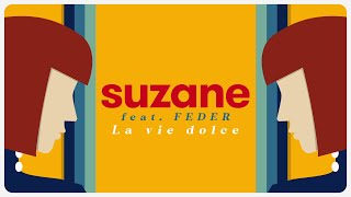 Suzane La Vie Dolce Feat Feder Lyrics Video