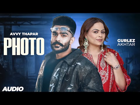 Photo (Audio) | Avvy Thapar | Gurlez Akhtar | Punjabi Song 2026 | Punjabi Song