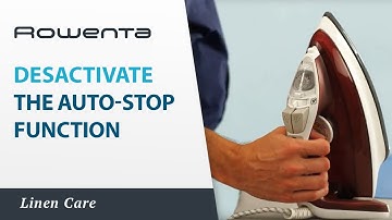 How to deactive the Auto-stop function of my iron? -Rowenta tips