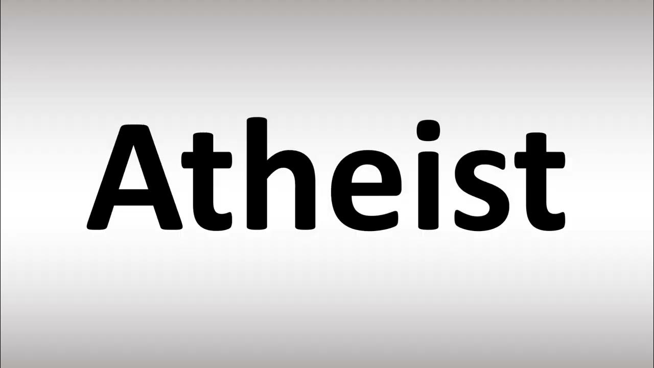 How to Pronounce Atheist YouTube
