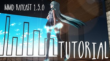 【MMD】 Raycast 1.5.0 Tutorial (Spoken)