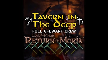Tavern in the Deep | Full 8-Dwarf Crew | Dwarven Mining Song Lyrics | LOTR: Return to Moria