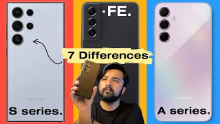 Samsung A series vs S series vs FE series - Don’t Waste Money - Best for You ft. Galaxy AI.