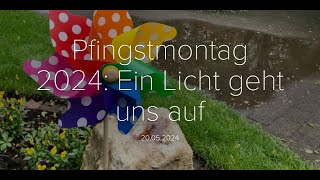 Pfingstmontag 2024: Ein Licht geht uns auf / Andacht aus der Ev. Kirche Wolfskehlen (20.05.2024)